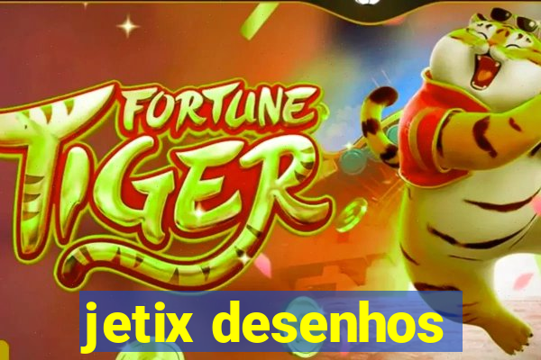 jetix desenhos